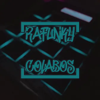 Colabos by Rafunky