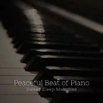 Peaceful Beat of Piano: Sweet Sleep Melodies by Latino Jazz Cafe