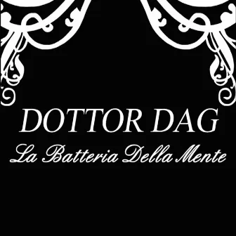 La Batteria Della Mente by Dottor Dag