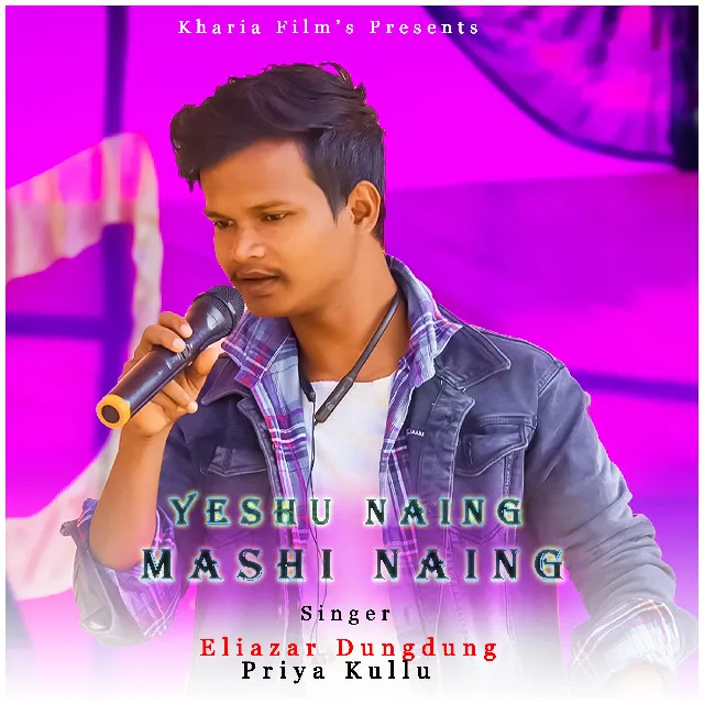 Yeshu Naing Mashi Naing ( Kharia Bhajan Song )