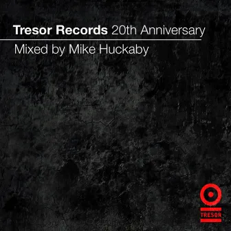 Tresor Records 20th Anniversary Mix (Mixed By Mike Huckaby) by Mike Huckaby