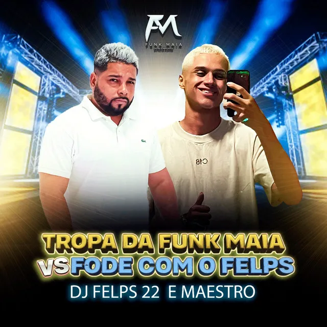 Tropa da Funk Maia Vs Fode Com o Felps