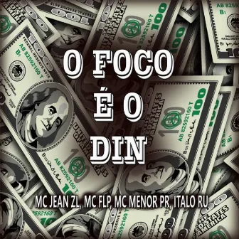 O Foco É o Din by MC FLP