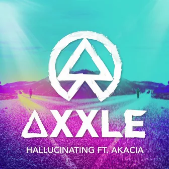 Hallucinating (feat. Akacia) by Axxle