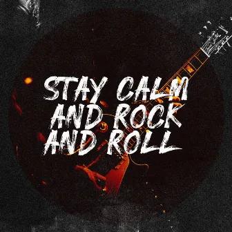 Stay Calm and Rock and Roll! by Unknown Artist