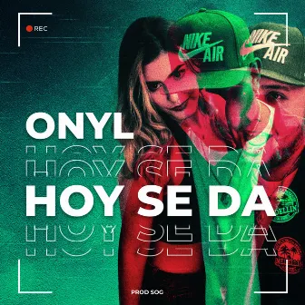 Hoy se da by Onyl