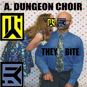 They Bite by Antichrist Dungeon Choir