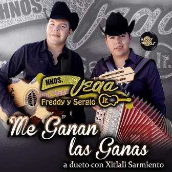 Me Ganan las Ganas (feat. Xitlali Sarmiento) by Hermanos Vega Jr.