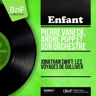 Jonathan Swift: Les voyages de Gulliver (Mono Version) by Pierre Vaneck