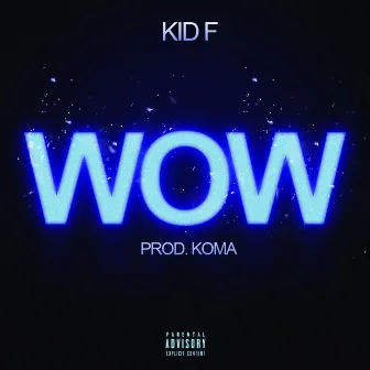 Wow by Kid F