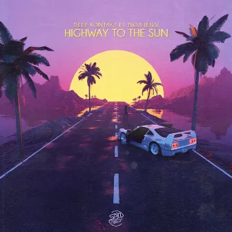 Highway To The Sun by Deep Kontakt