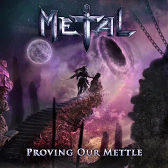 Proving Our Mettle by Metal