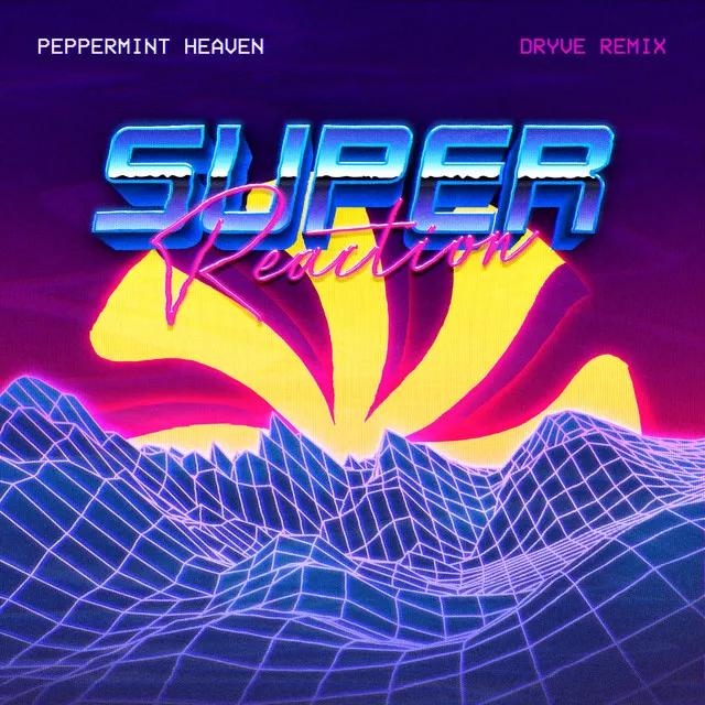 Super Reaction - DRYVE Remix