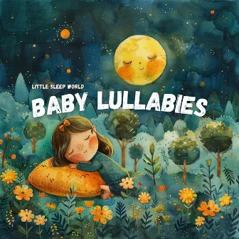 Baby Lullabies by Little Sleep World