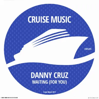 Waiting (For You) (Radio Edit) by Danny Cruz