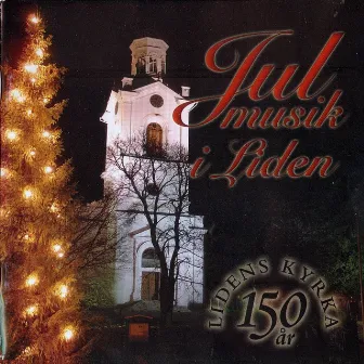 Julmusik i Liden by Lidens Kyrkokör