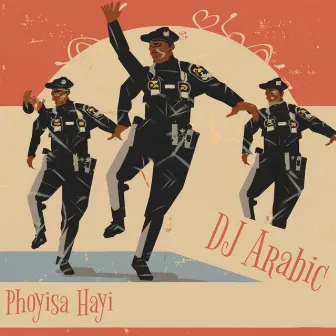 Phoyisa Hayi by Dj Arabic