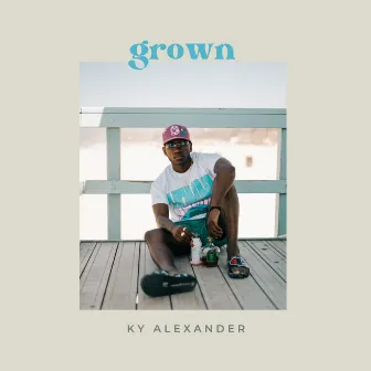 GROWN by Ky Alexander