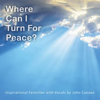 Where Can I Turn For Peace by John Canaan