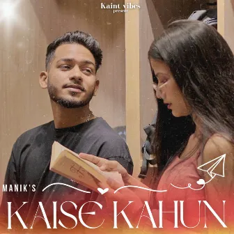 Kaise Kahun by Manik