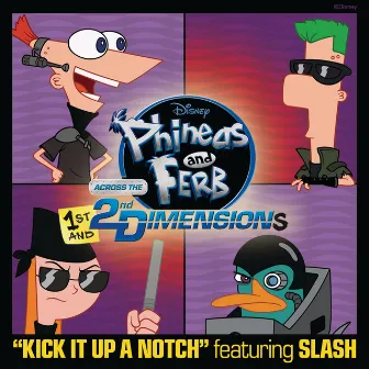 Kick It Up A Notch (Featuring Slash) by The Cast of Phineas and Ferb