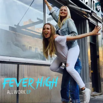 All Work EP by Fever High