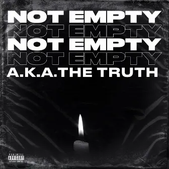 Not Empty by A.K.A. The Truth