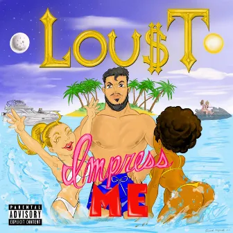 Impress Me by Lou$t