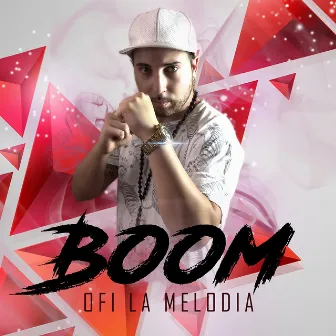 Boom by Ofi La Melodia