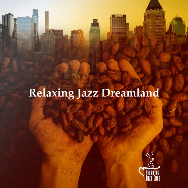 Relaxing Jazz Dreamland