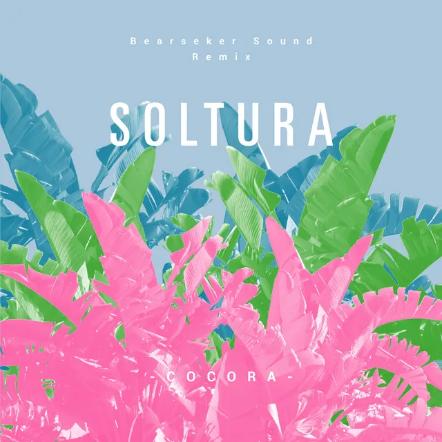 Soltura - Bearserker Sound Remix