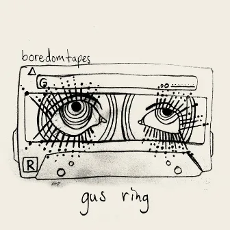 Boredomtapes by Gus Ring