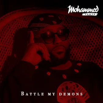 Battle My Demons by Mohammed Yahya