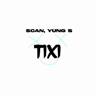 TIXI by SCAN