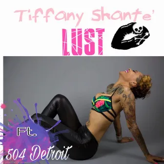 Lust by Tiffany Shante'