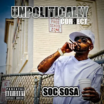 Unpolitically Correct by Soc Sosa