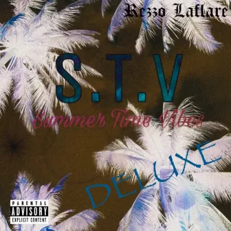 S.T.V (Summer Time Vibes) Deluxe by Rezzo Laflare