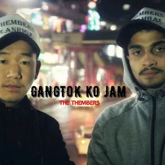 Gangtok Ko Jam by THE THEMBERS