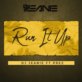 Run It Up by DJ Jeanie