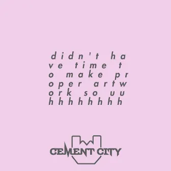 Cement City Vol. 1.5 by Cement City