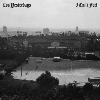 I Can't Feel by Los Yesterdays