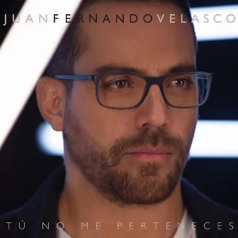 Tu No Me Perteneces by Juan Fernando Velasco