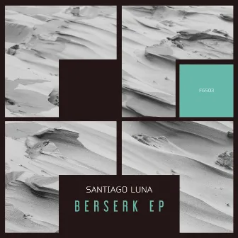 Berserk EP by Santiago Luna