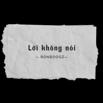 Lời không nói by Ronboogz