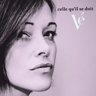 Celle qu'il se doit by Vé