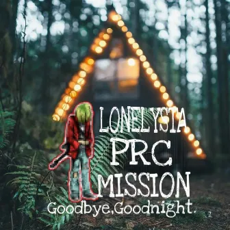 Goodbye Goodnight by PRC Mission