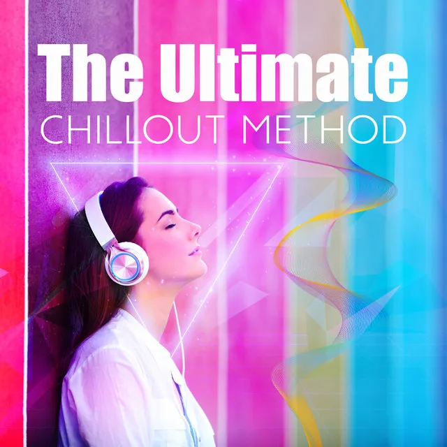 The Ultimate Chillout Method