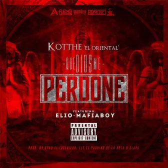 Que Dios Me Perdone by Kotthe El Oriental