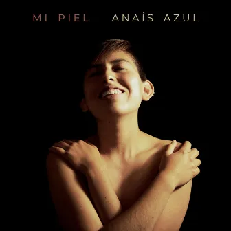 Mi Piel by Anaís Azul