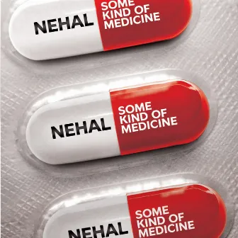 Some Kind of Medicine by Nehal